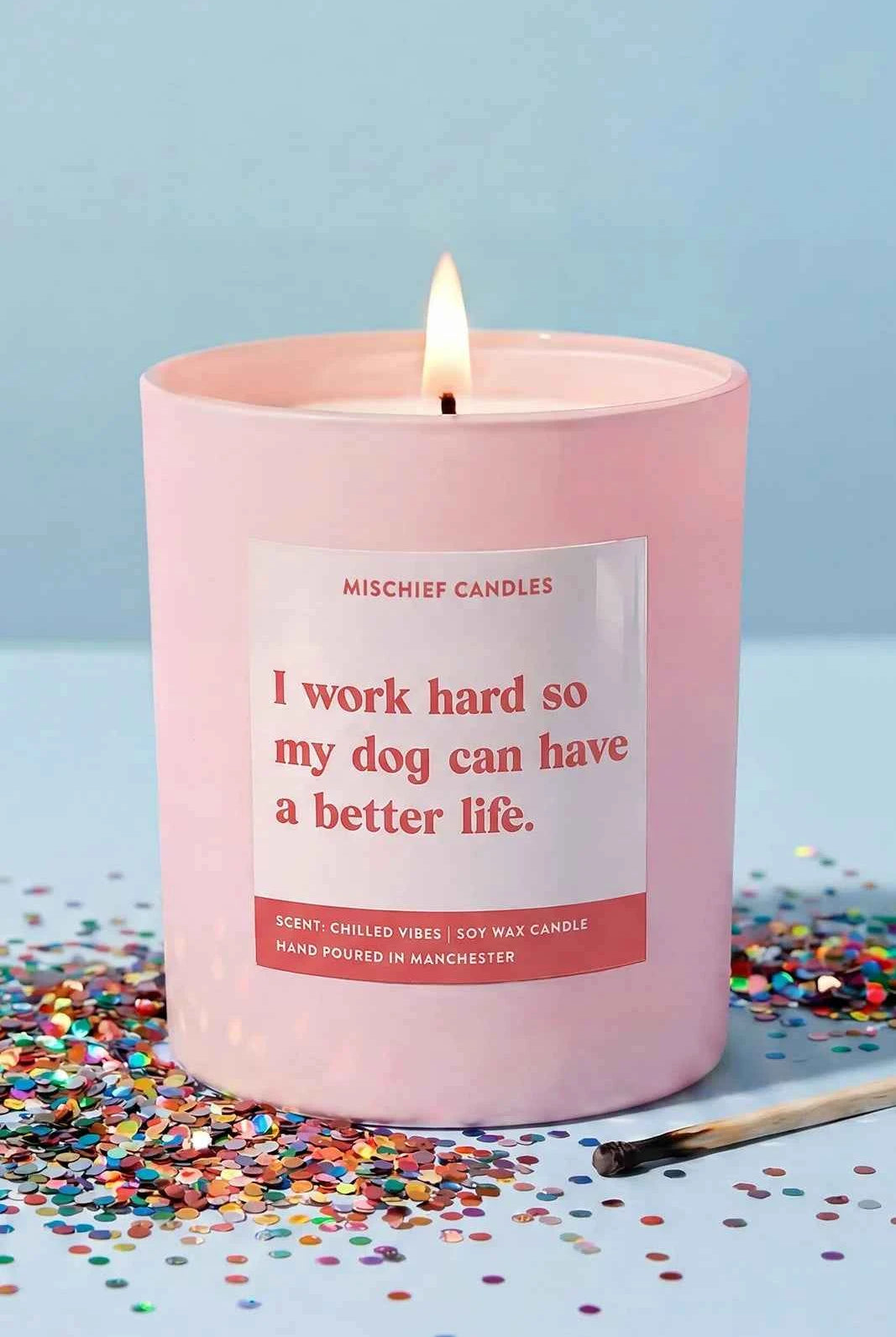 Mischief Candles My Dog Has a Better Life Candle