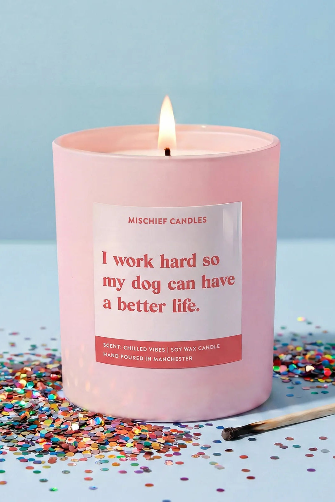 Mischief Candles My Dog Has a Better Life Candle