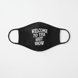 Shop LA Trading Company LA Trading Company Welcome to The Sh*t Show Reusable Face Mask Face Mask for women – premium loungewear and festival fashion at Spoiled Brat