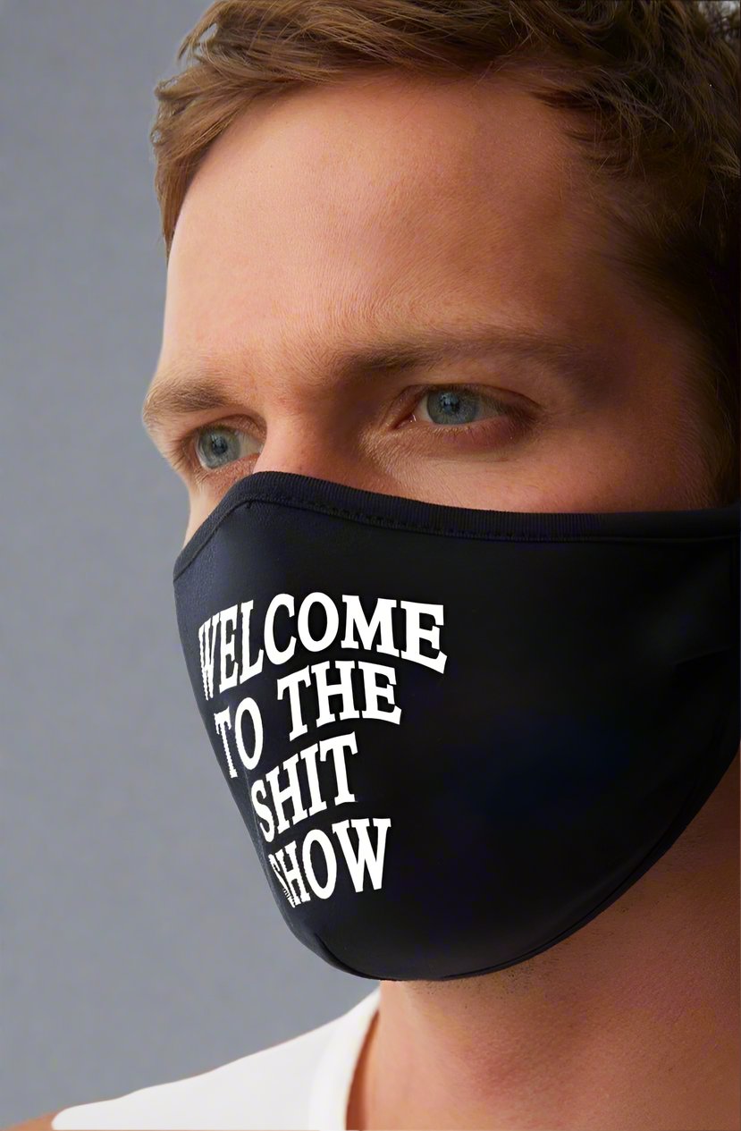 Shop LA Trading Company LA Trading Company Welcome to The Sh*t Show Reusable Face Mask online at Spoiled Brat