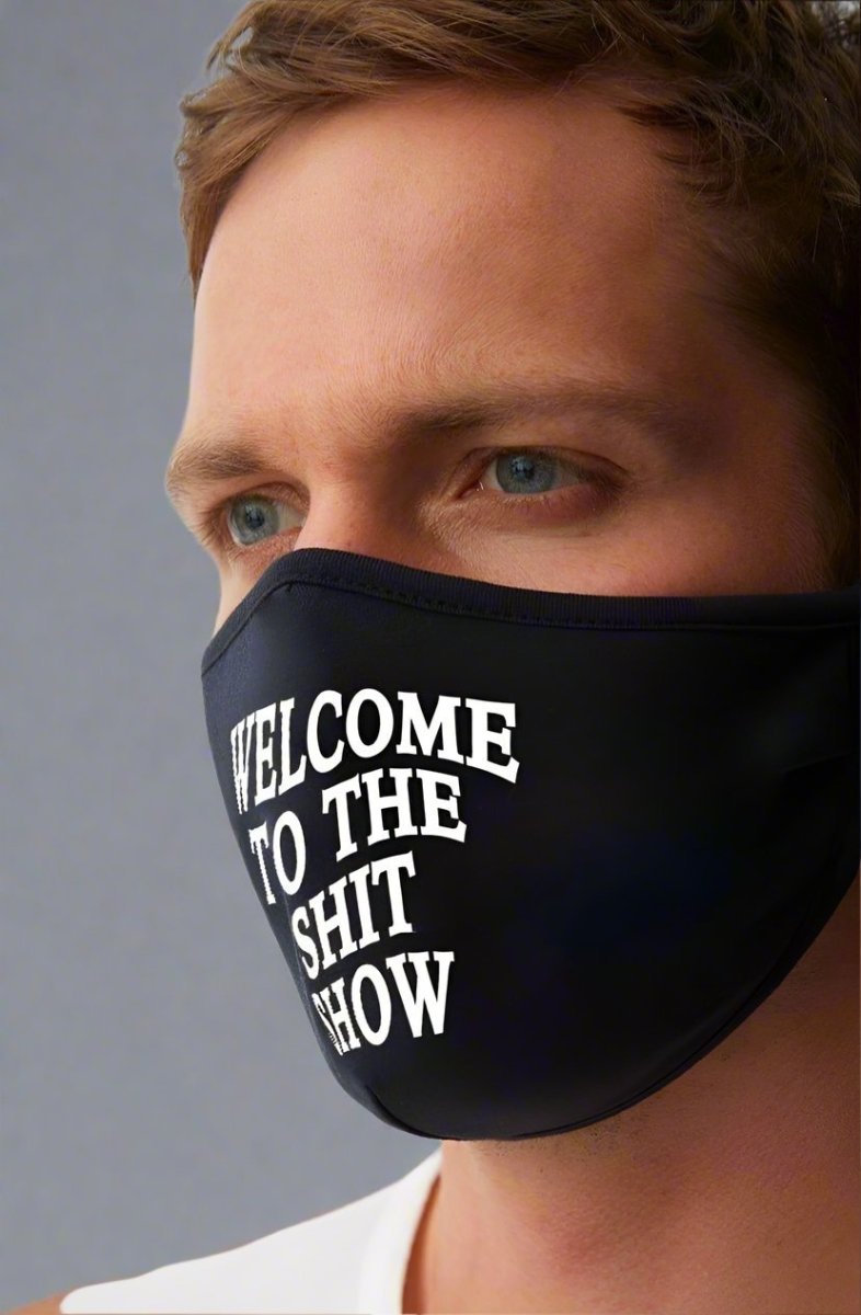 Shop LA Trading Company LA Trading Company Welcome to The Sh*t Show Reusable Face Mask Face Mask for women – premium loungewear and festival fashion at Spoiled Brat